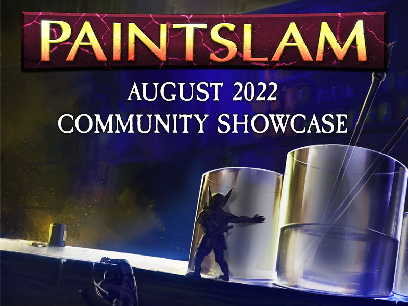 August PaintSlam22 Showcase